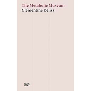 Clementine Deliss. The Metabolic Museum, Hardback - *** imagine