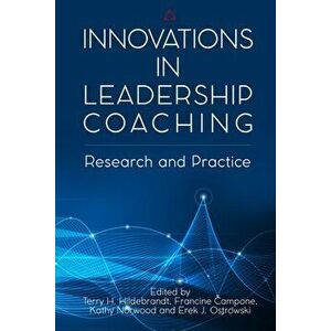 Innovations in Leadership Coaching: Research and Practice, Paperback - Francine Campone imagine