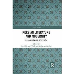 Persian Literature and Modernity. Production and Reception, Paperback - *** imagine