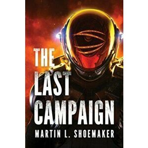 Last Campaign, Paperback - Martin L. Shoemaker imagine