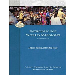 Introducing World Missions: A Biblical, Historical, and Practical Survey, Paperback - A. Scott Moreau imagine
