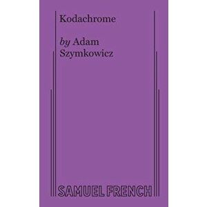 Kodachrome, Paperback - Adam Szymkowicz imagine