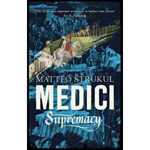 Medici ~ Supremacy, Hardback - Matteo Strukul imagine