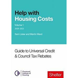 Help With Housing Costs: Volume 1. Guide to Universal Credit & Council Tax Rebates, 2020-21, Paperback - Martin Ward imagine