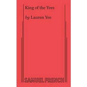 King of the Yees, Paperback - Lauren Yee imagine