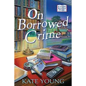On Borrowed Crime: A Jane Doe Book Club Mystery, Hardcover - Kate Young imagine