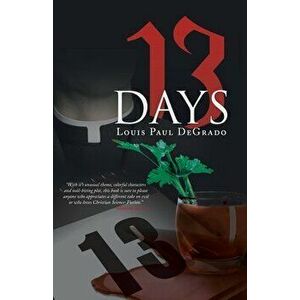 13 Days, Paperback - Louis Paul Degrado imagine