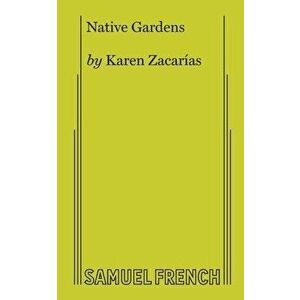 Native Gardens, Paperback - Karen Zacarías imagine