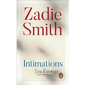 Intimations. Six Essays, Paperback - Zadie Smith imagine