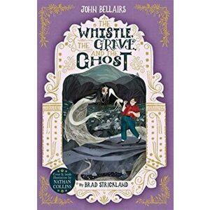 Whistle, the Grave and the Ghost - The House With a Clock in Its Walls 10, Paperback - John Bellairs imagine