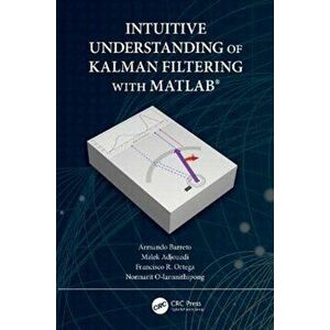Intuitive Understanding of Kalman Filtering with MATLAB (R), Paperback - Nonnarit O-larnnithipong imagine