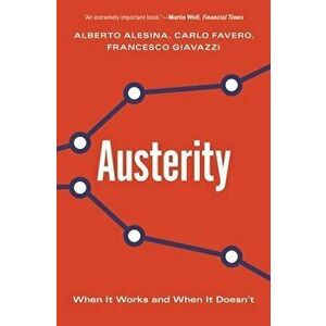 Austerity: When It Works and When It Doesn't, Paperback - Alberto Alesina imagine