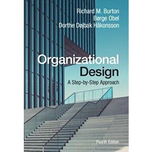 Organizational Design. A Step-by-Step Approach, Paperback - Dorthe Dojbak Hakonsson imagine