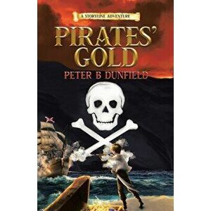 Pirates' Gold: A Storyline Adventure, Paperback - Peter B. Dunfield imagine