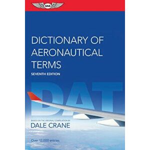 Dictionary of Aeronautical Terms, Paperback - Dale Crane imagine