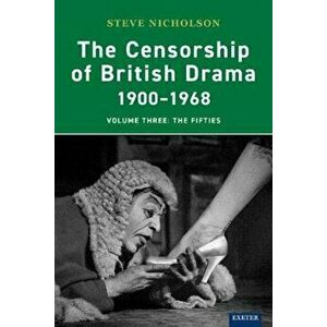 Censorship of British Drama 1900-1968 Volume 3. The Fifties, Paperback - Prof. Steve Nicholson imagine