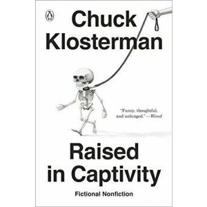 Raised In Captivity, Paperback - Chuck Klosterman imagine