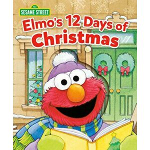 Elmo's 12 Days of Christmas (Sesame Street), Board book - Sarah Albee imagine