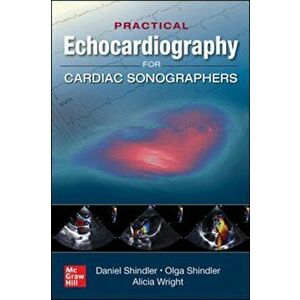 Practical Echocardiography for Cardiac Sonographers, Paperback - Daniel Shindler imagine
