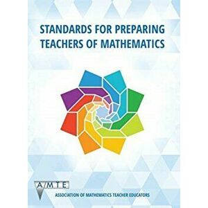 Standards for Preparing Teachers of Mathematics, Hardback - *** imagine