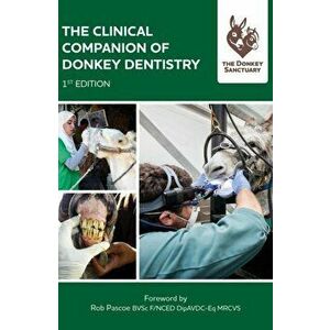 Clinical Companion of Donkey Dentistry, Paperback - The Donkey Sanctuary imagine