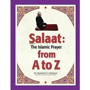 Salaat from A to Z: The Islamic Prayer, Paperback - Mamdouh Mohamed imagine