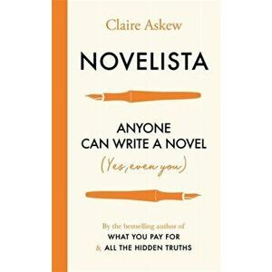 Novelista. Anyone can write a novel. Yes, even you., Paperback - Claire Askew imagine