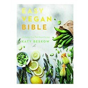 Easy Vegan Bible. 200 easiest ever plant-based recipes, Hardback - Katy Beskow imagine