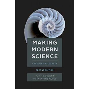 Making Modern Science, Second Edition, Paperback - Iwan Rhys Morus imagine
