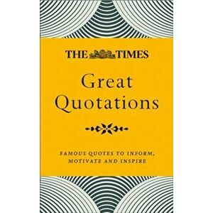 Times Great Quotations. Famous Quotes to Inform, Motivate and Inspire, Paperback - *** imagine