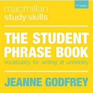 Student Phrase Book. Vocabulary for Writing at University, Paperback - Jeanne Godfrey imagine