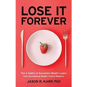 Lose It Forever, Paperback - Jason R. Karp imagine