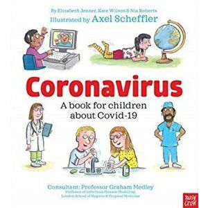 Coronavirus: A Book for Children about Covid-19, Paperback - Elizabeth Jenner imagine
