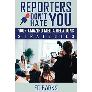 Reporters Don't Hate You, Paperback - Ed Barks imagine