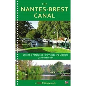 Nantes-Brest Canal. a guide for walkers and cyclists, Paperback - Wendy Mewes imagine