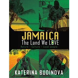 Jamaica. The Land We Love, Paperback - Katerina Budinova imagine