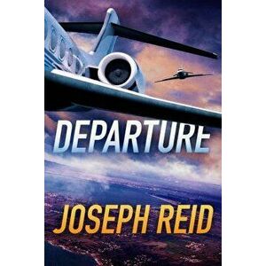 Departure, Paperback - Joseph Reid imagine
