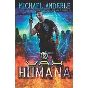 Vax Humana: An Urban Fantasy Action Adventure, Paperback - Michael Anderle imagine