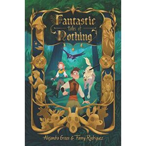 Fantastic Tales of Nothing, Hardcover - Alejandra Green imagine