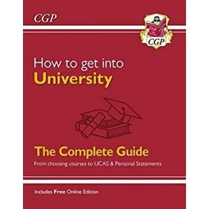 How to get into University: From choosing courses to UCAS and Personal Statements, Paperback - CGP Books imagine