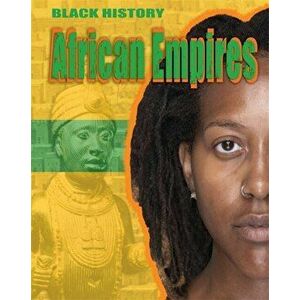 Black History: African Empires, Paperback - Dan Lyndon-Cohen imagine