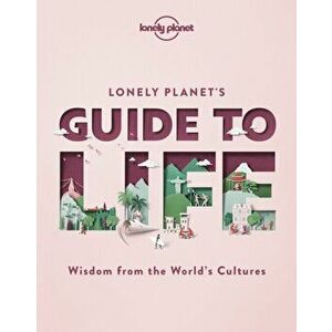Lonely Planet's Guide to Life, Hardback - Lonely Planet imagine