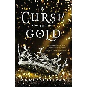 A Curse of Gold, Hardcover - Annie Sullivan imagine