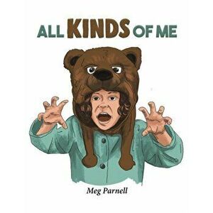 All Kinds of Me, Paperback - Meg Parnell imagine