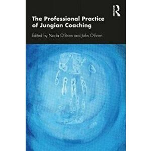 Professional Practice of Jungian Coaching. Corporate Analytical Psychology, Paperback - *** imagine