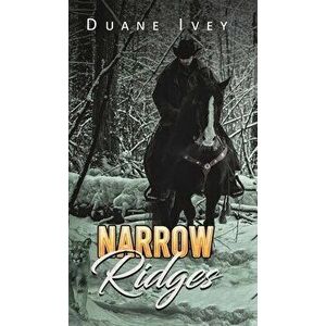 Narrow Ridges, Hardcover - Duane Ivey imagine