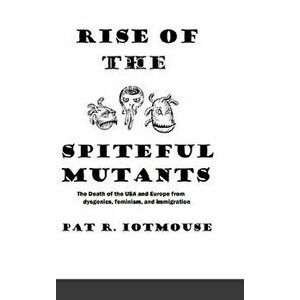 Rise of the Spiteful Mutants, Hardcover - Pat R. Iotmouse imagine