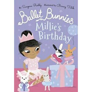 Ballet Bunnies: Mille's Birthday, Paperback - Swapna Reddy imagine