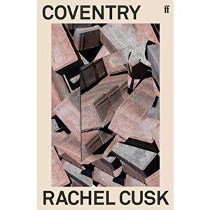 Coventry, Paperback - Rachel Cusk imagine