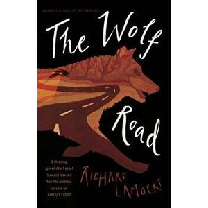 Wolf Road, Paperback - Richard Lambert imagine